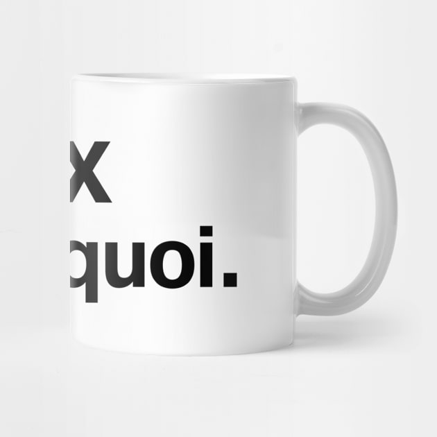 "Gen X sais quoi" in plain black letters by TheBestWords